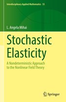 Interdisciplinary Applied Mathematics 55 - Stochastic Elasticity