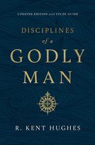 Disciplines of a Godly Man (Updated Edition)