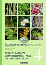 Ökologische Flora des Alpenraumes - Ökologische Flora des Alpenraumes, Band 4