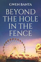 Beyond the Hole in the Fence