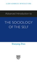 Elgar Advanced Introductions series- Advanced Introduction to the Sociology of the Self
