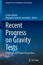 Springer Series in Astrophysics and Cosmology- Recent Progress on Gravity Tests