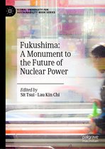 Global University for Sustainability Book Series- Fukushima: A Monument to the Future of Nuclear Power