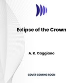 Eclipse of the Crown