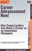 Executive Edition - Career Advancement Now! – How Young Leaders Can Make a Career as an Innovation Champion
