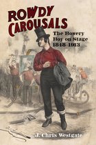Studies in Theatre History & Culture- Rowdy Carousals