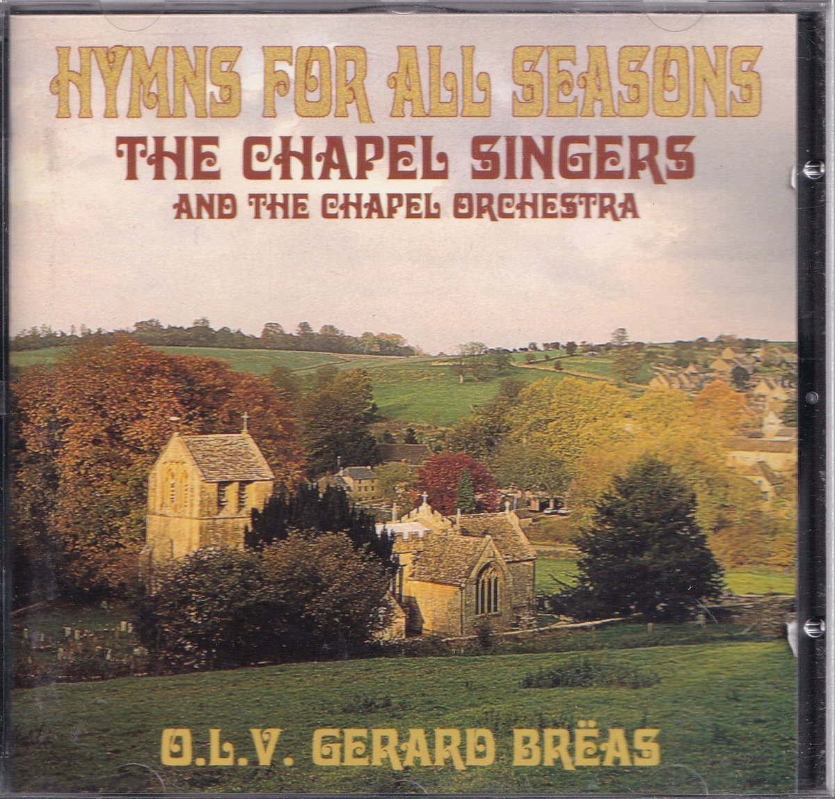 Hymns for all seasons - The Chapel Singers o.l.v. Gerard Br‘as
