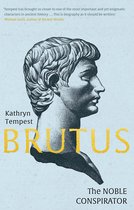 Brutus – The Noble Conspirator