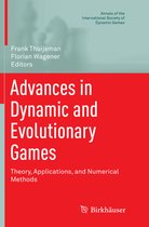 Annals of the International Society of Dynamic Games- Advances in Dynamic and Evolutionary Games