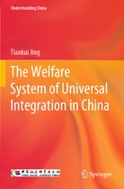 Understanding China-The Welfare System of Universal Integration in China