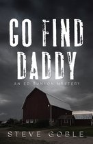 An Ed Runyon Mystery- Go Find Daddy