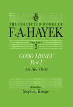 The Collected Works of F.A. Hayek- Good Money, Part I