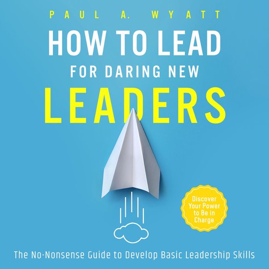 How to Lead for Daring New Leaders: The No-Nonsense Guide to ... - cover