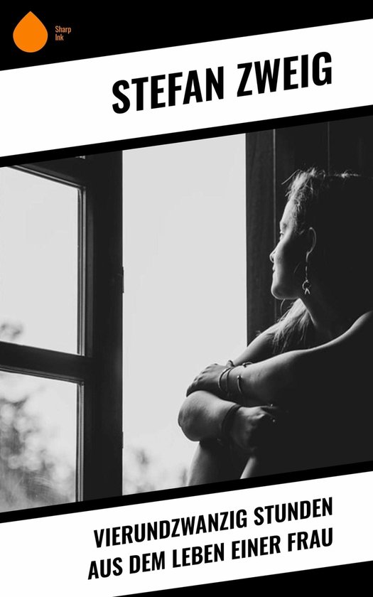 Vierundzwanzig Stunden aus dem Leben einer Frau (ebook), Stefan Zweig