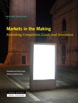 Markets in the Making – Rethinking Competition, Goods, and Innovation