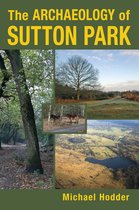 The Archaeology of Sutton Park