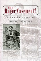 Who Is Roger Casement?