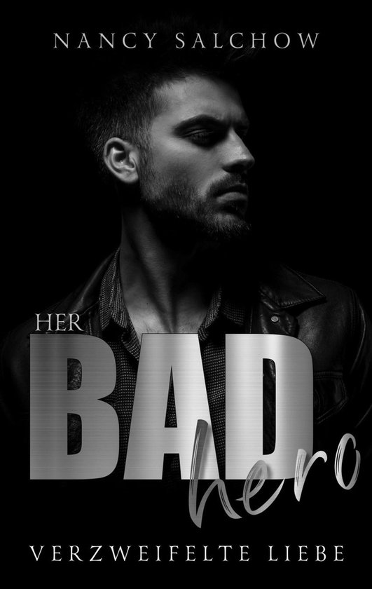 Her Bad Hero Verzweifelte Liebe (ebook), Nancy Salchow 9783754637005