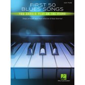 First 50 Blues Songs You Should Play on the Piano: Simply Arranged, Must-Know Collection of Blues Favorites