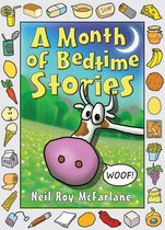 A Month of Bedtime Stories: Thirty-one Bite-sized Tales of Wackiness and Wonder for the Retiring Child