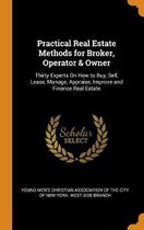Practical Real Estate Methods for Broker, Operator & Owner