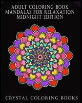 Adult Coloring Book Mandalas for Relaxation Midnight Edition