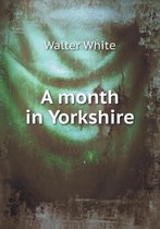 A month in Yorkshire