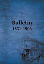 Bulletin 1831-1906