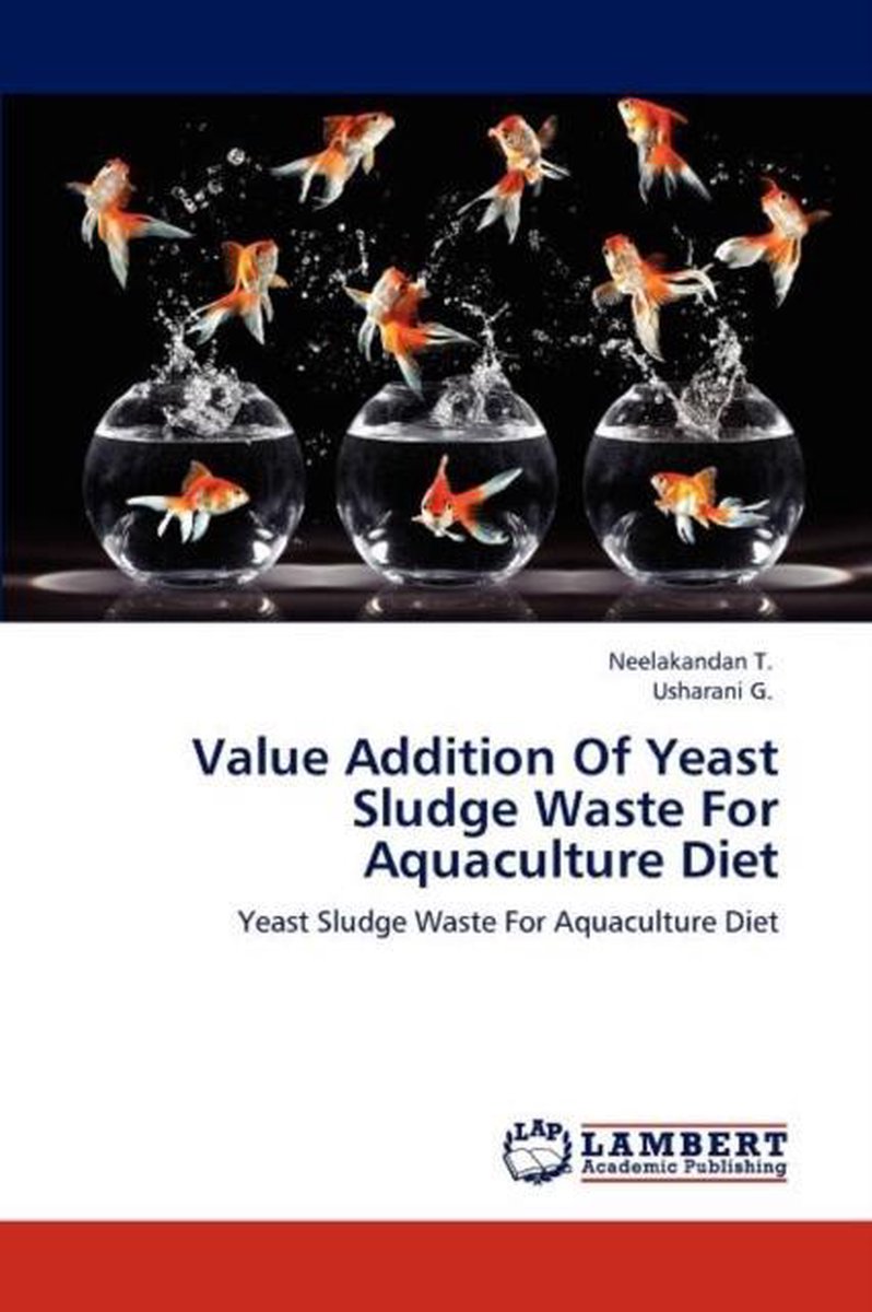 Value Addition Of Yeast Sludge Waste For Aquaculture Diet - Neelakandan t