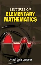 Dover Books on Mathematics - Lectures on Elementary Mathematics