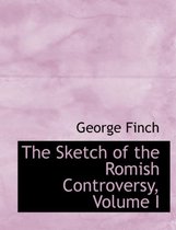 The Sketch of the Romish Controversy, Volume I