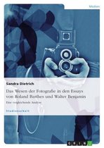 Das Wesen der Fotografie in den Essays von Roland Barthes und Walter Benjamin