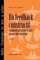 Feedback That Works: How to Build and Deliver Your Message (French)