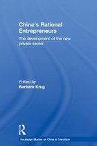 Routledge Studies on China in Transition - China's Rational Entrepreneurs