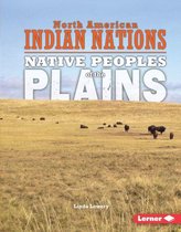 North American Indian Nations - Native Peoples of the Plains