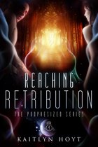 The Prophesized 4 - Reaching Retribution