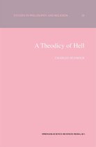 Studies in Philosophy and Religion 20 - A Theodicy of Hell