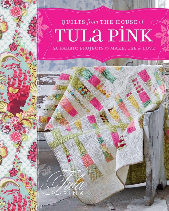 Quilts from the House of Tula Pink - cover