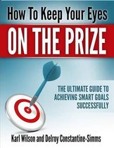 How to Keep Your Eyes on the Prize