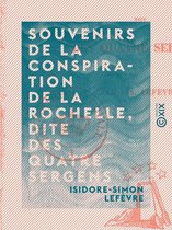 Souvenirs de la conspiration de La Rochelle, dite des quatre Sergens