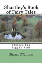 Ghastley's Book of Fairy Tales