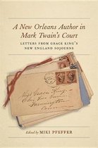 The Hill Collection: Holdings of the LSU Libraries-A New Orleans Author in Mark Twain's Court