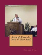Sermon's from the Desk of Elder Sam's