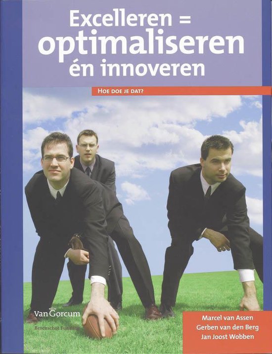 Excelleren = optimaliseren en innoveren - Marcel van Assen | 