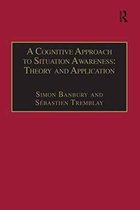 A Cognitive Approach to Situation Awareness