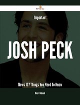 Important Josh Peck News - 107 Things You Need To Know