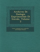 Archives de Zoologie Exp Rimentale Et G N Rale, Volume 2