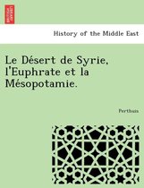 Le de Sert de Syrie, L'Euphrate Et La Me Sopotamie.