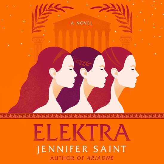 Boekomslag van Elektra: een roman van Jennifer Saint, met drie profielen van vrouwen op een oranje achtergrond.