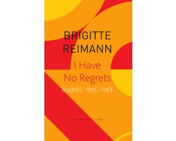 I Have No Regrets – Diaries, 1955–1963